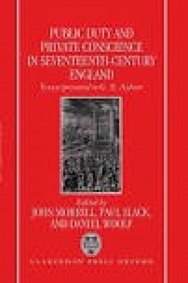 Public Duty and Private Conscience in Seventeenth-Century England