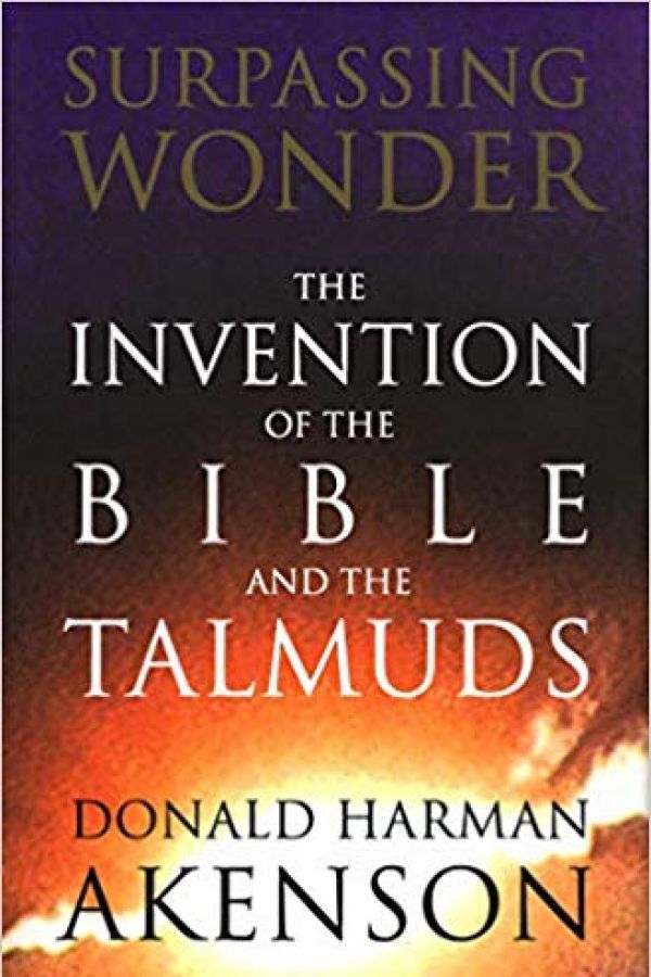 Surpassing Wonder. The Invention of the Bible and the Talmuds