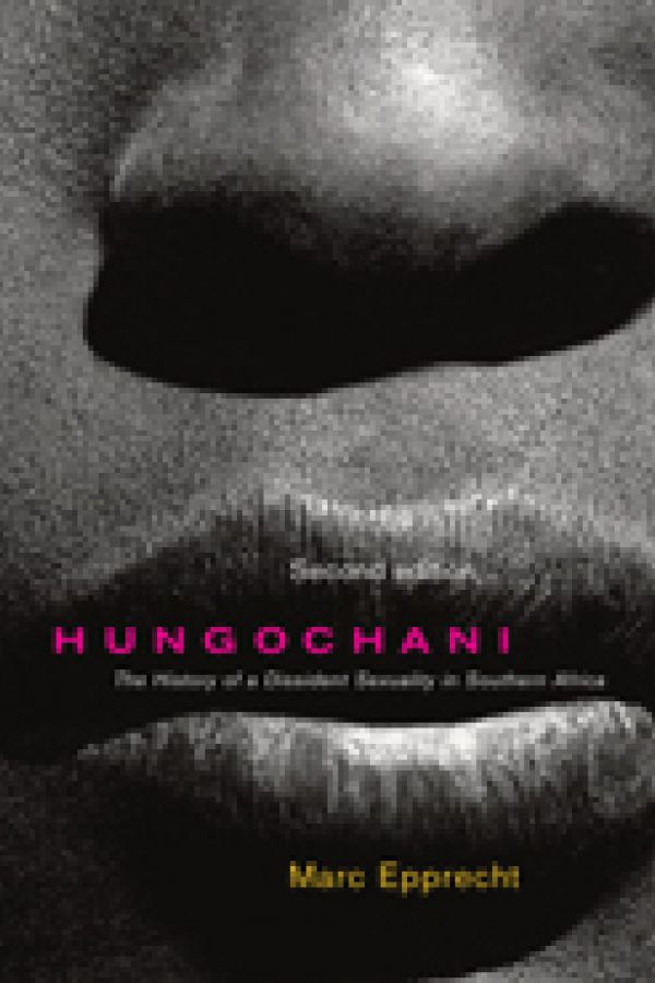 Hungochani: The history of a dissident sexuality in southern Africa
