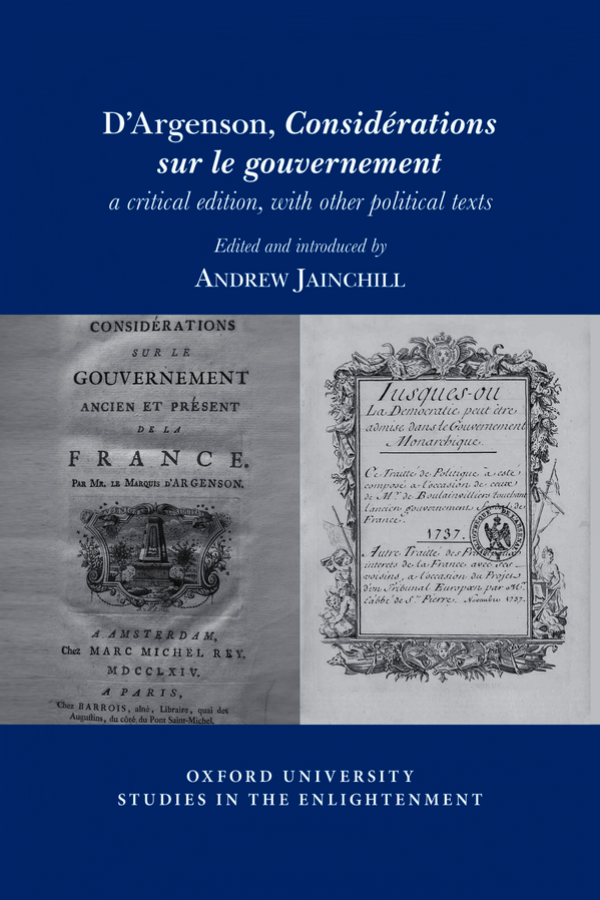 D’Argenson, Considérations sur le gouvernement, a critical edition, with other political texts