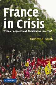 France in Crisis: Welfare, Inequality and Globalization since 1980