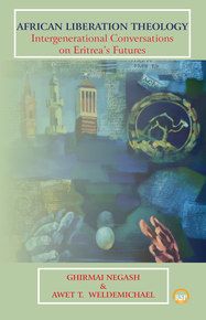 African Liberation Theology: Intergenerational Conversations on Eritrea’s Futures