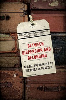 Between Dispersion and Belonging: Global Approaches to Diaspora in Practice