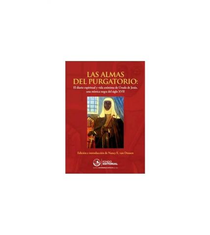 Las almas del purgatorio: el diario espiritual de Úrsula de Jesús (1604-66), mística negra limeña