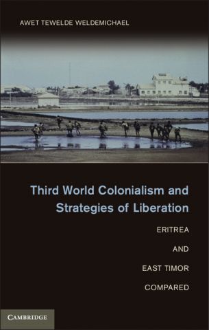 Third World Colonialism and Strategies of Liberation: Eritrea and East Timor Compared