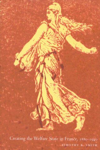 Creating the Welfare State in France, 1880-1940