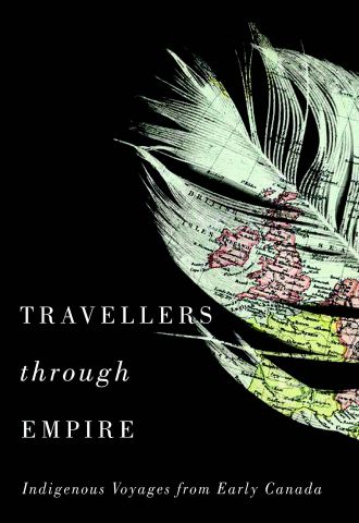 Travellers through Empire: Indigenous Voyages from Early Canada