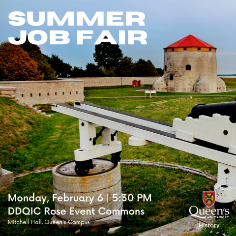 An image with Fort Henry in the background with the text "Summer Job Fair: Monday February 6th at 5:30PM in the DDQIC Rose Event Commons in Mitchell Hall on Queen's Campus
