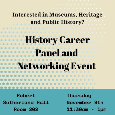 A yellow poster with a blue spotted background that reads "Interested in Museums, Heritage, and Public History? History Career Panel and Networking Event"