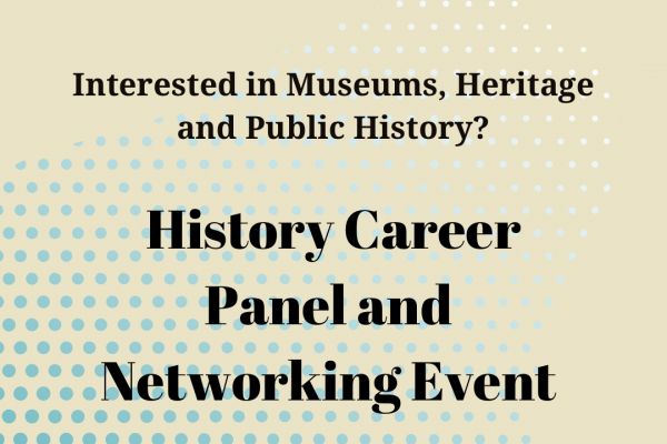 A yellow poster with a blue spotted background that reads "Interested in Museums, Heritage, and Public History? History Career Panel and Networking Event"