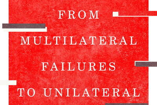 From Multilateral Failures to Unilateral Successes?