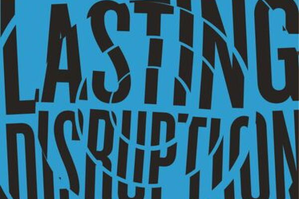Lasting Disruption