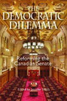 The Democratic Dilemma: Reforming the Canadian Senate