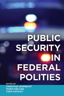 Public Security in Federal Polities available from U of T Presshttps://utorontopress.com/us/public-security-in-federal-polities-2
