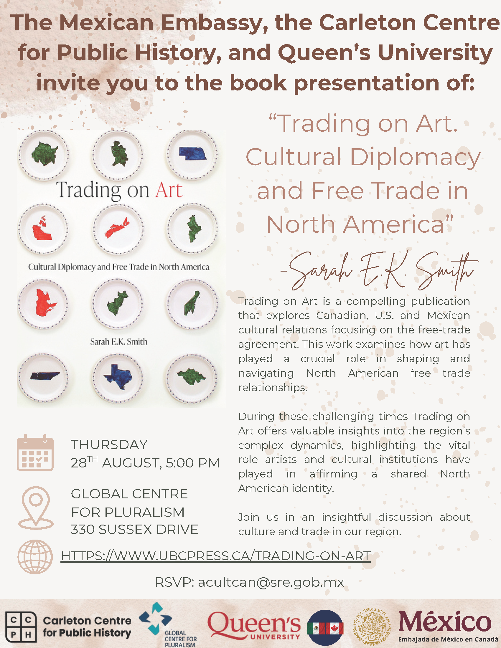 The poster announces a book presentation for Trading on Art: Cultural Diplomacy and Free Trade in North America by Sarah E.K. Smith, hosted by the Mexican Embassy, the Carleton Centre for Public History, and Queen’s University. Event details include Thursday, August 28 at 5:00 PM at the Global Centre for Pluralism, 330 Sussex Drive, with RSVP to acultcan@sre.gob.mx. The design features circular images of art pieces shaped like regions of North America, event logos, and a link to the book’s webpage. 