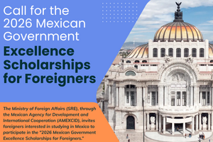 Promotional image for 2026 Mexican Government Excellence Scholarships for Foreigners. Features a historic building with intricate architecture and a domed roof. Blue and orange text overlay invites foreigners to study in Mexico, issued by the Ministry of Foreign Affairs and AMEXCID