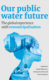 Our Public Water Future: The Global Experience with Remunicipalisation