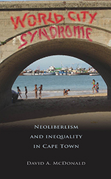 World City Syndrome: Neoliberalism and Inequality in Cape Town