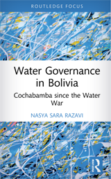 Water Governance in Bolivia: Cochabamba since the Water War