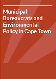 Municipal Bureaucrats and Environmental Policy in Cape Town