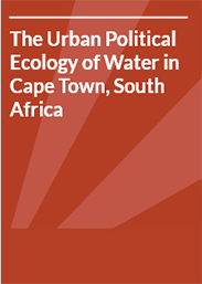 The Urban Political Ecology of Water in Cape Town, South Africa