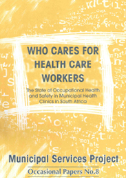 Who Cares for Health Care Workers? The State of Occupational Health and Safety in Municipal Health Clinics in South Africa