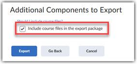 Select the checkbox toInclude course files in the export