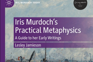 Lesley Jamieson’s first book, a revised version of her PhD dissertation, has been published by Palgrave Macmillan. The book is entitled Iris Murdoch’s Practical Metaphysics: A Guide to her Early Writings.