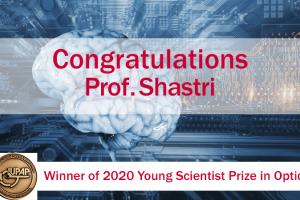 Prof. Shastri receives the 2020 Young Scientist Prize in Optics