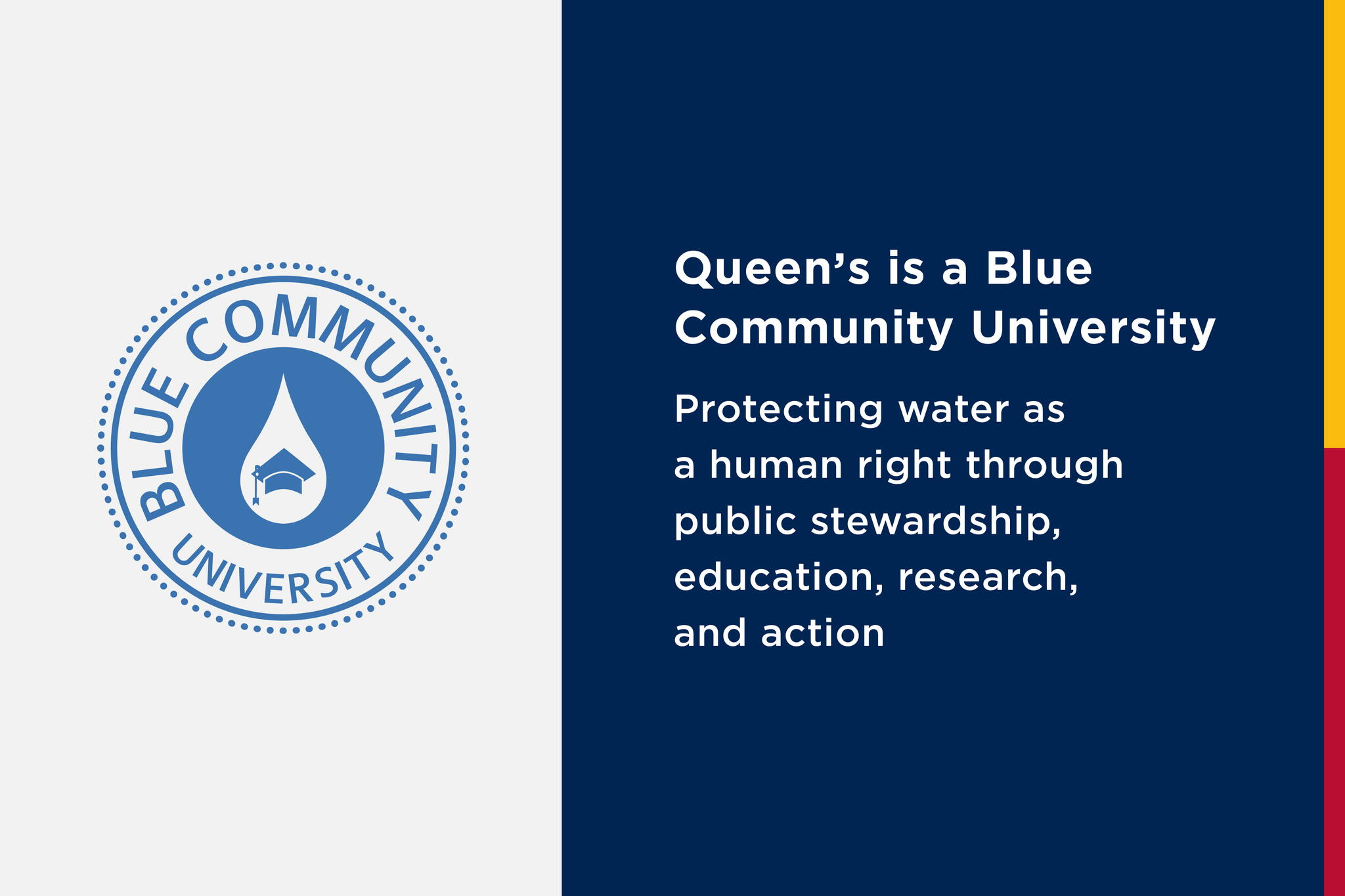 Graphic with Blue Community Logo to the left, and text "Queen's is a Blue Community University: Protecting water as a human right through public stewardship, education, research, and action."