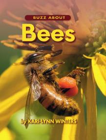 Buzz About Bees, by Kari-Lynn Winters