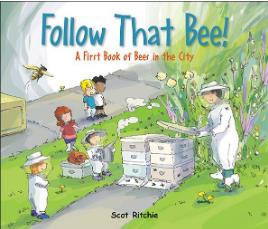 Follow That Bee: A First Book of Bees in the City, by Scot Ritchie