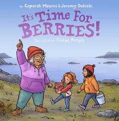 It’s Time For Berries! by Ceporah Mearns, Jeremy Debicki & Tindur Peturs