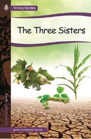 Strong Stories Kanyen’keha:ka: The Three Sisters, by Michelle Corneau