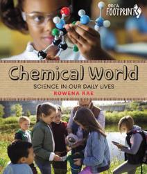 Chemical World: Science in our Daily Lives, by Rae Rowena