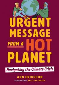 Urgent Message From a Hot Planet, by Ann Eriksson & Belle Wuthrich