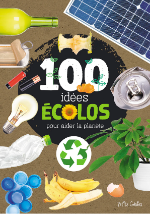 100 idées écolos pour aider la planète par Valérie Ménard et Rachel Pilon (illustrations)