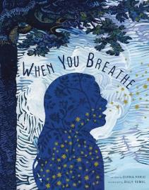 When you Breathe, by Diana Farid & Billy Renkl
