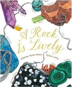 A Rock is Lively, by Dianna Hutts Aston & Sylvia Long (ill.)