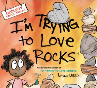 I’m Trying to Love Rocks, by Bethany Barton
