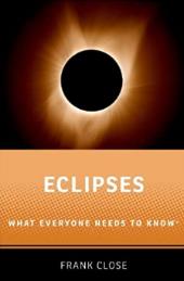Eclipses – What Everyone Needs to Know, by Frank Close