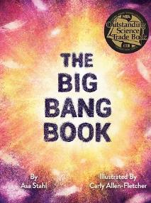The Big Bang Book, by Asa Stahl & Carly Allen-Fletcher (ill.s)