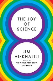 The Joy of Science, by Jim Al-Khalili