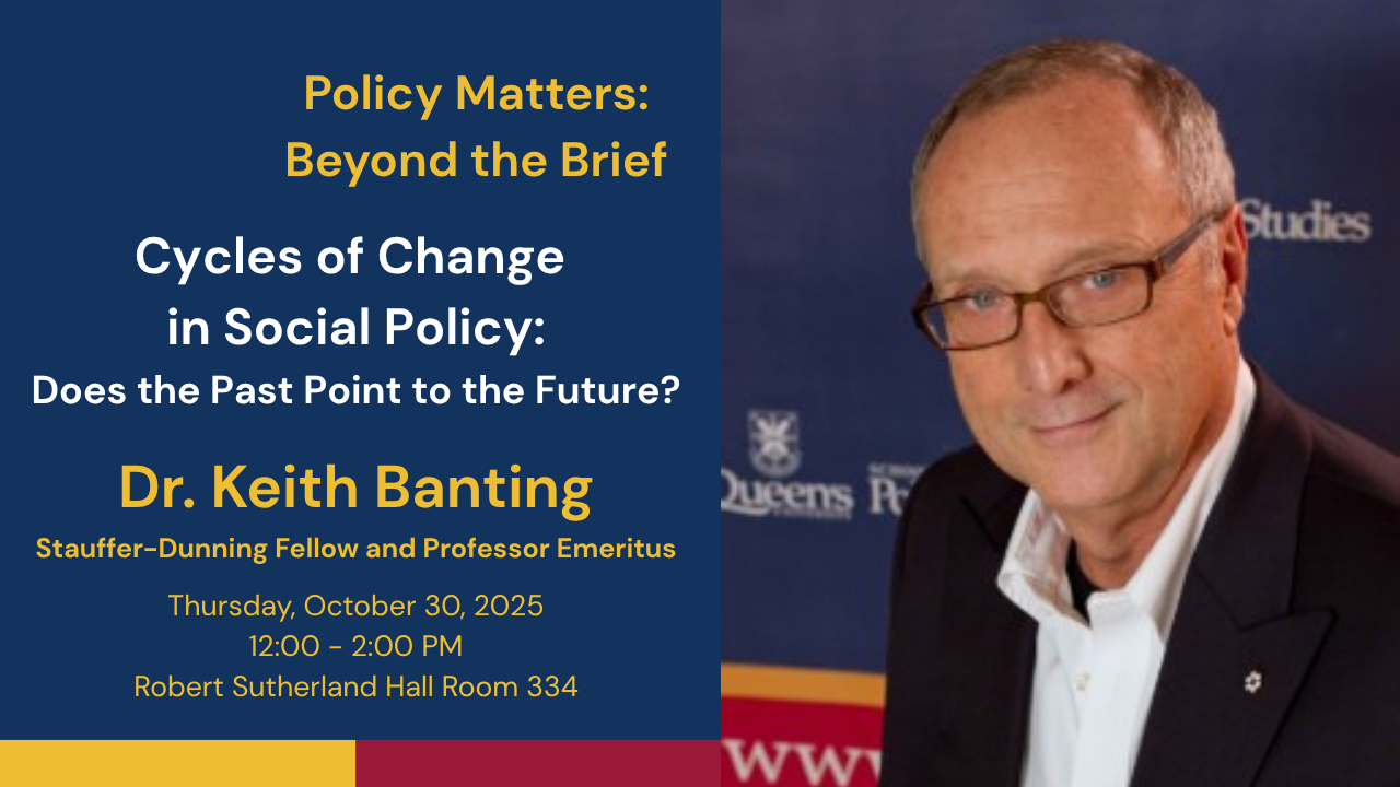 Cycles of Change in Social Policy: Does the Past Point to the Future with Dr. Keith Banting