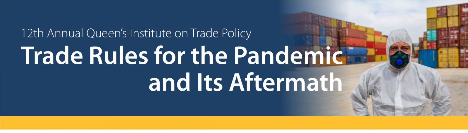 2020Queen's Institute on Trade Policy: Trade Rules for the Pandemic and Its Aftermath  - Nov 23 - 27, 2020 [image]